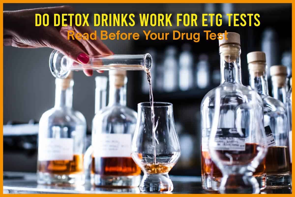 Do Detox Drinks Work For Etg?  